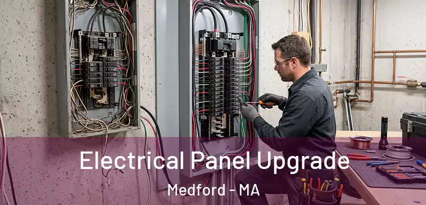  Electrical Panel Upgrade Medford - MA