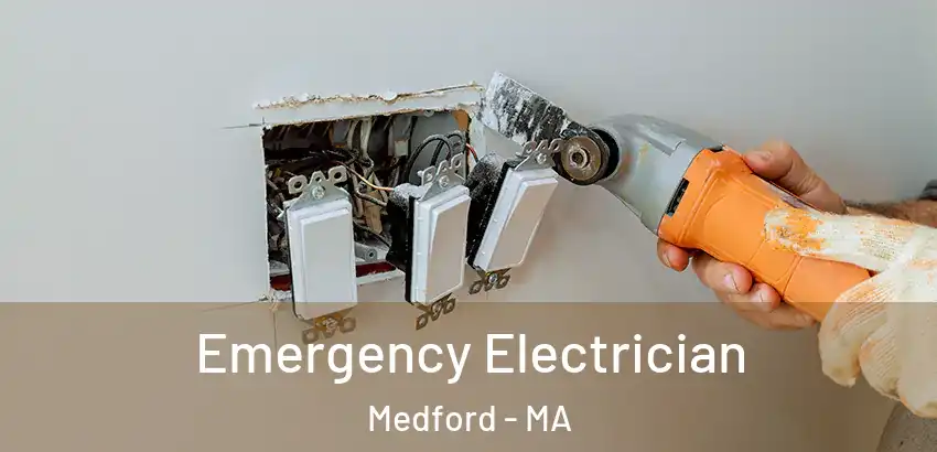 Emergency Electrician Medford - MA