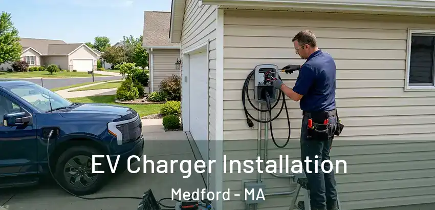  EV Charger Installation Medford - MA