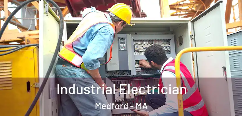  Industrial Electrician Medford - MA