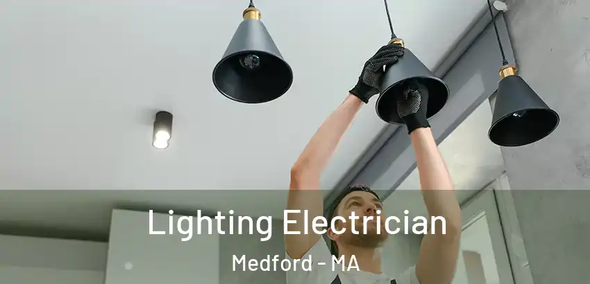  Lighting Electrician Medford - MA