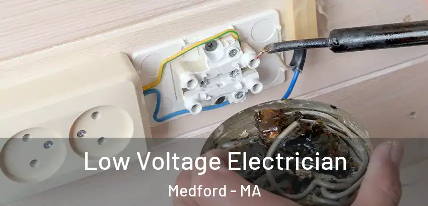  Low Voltage Electrician Medford - MA