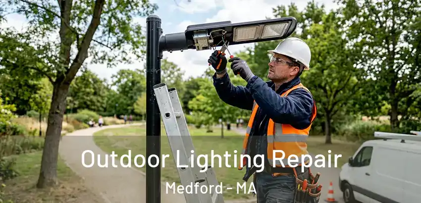  Outdoor Lighting Repair Medford - MA