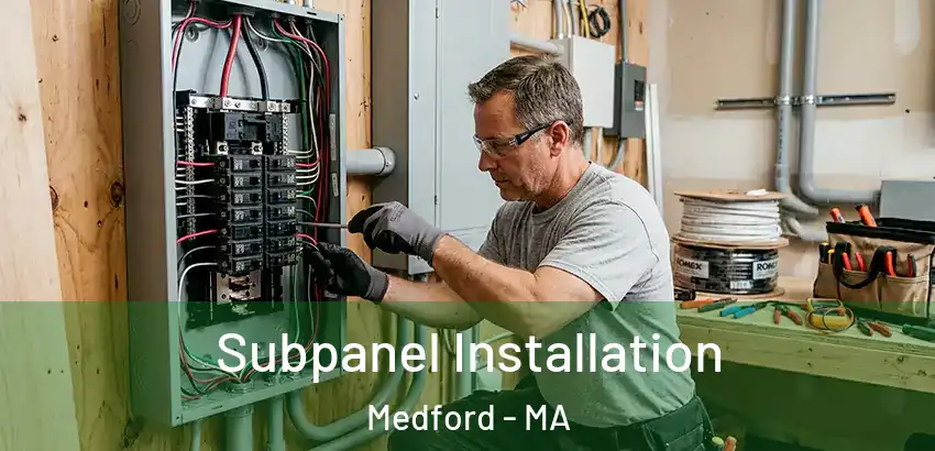  Subpanel Installation Medford - MA