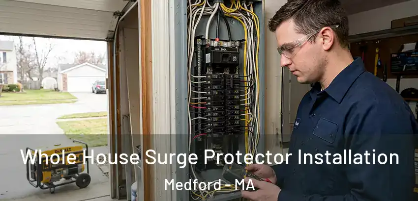  Whole House Surge Protector Installation Medford - MA